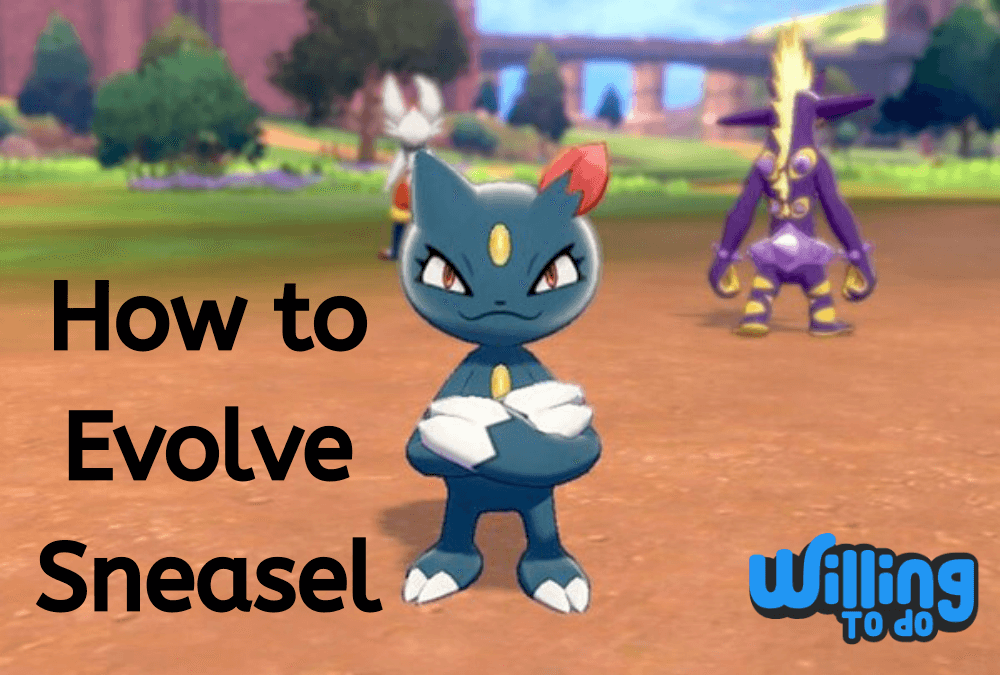 How to Evolve Sneasel Willing To Do