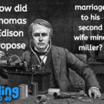 How Did Thomas Edison Propose Marriage to His Second Wife Mina Miller?