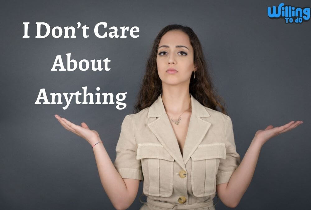 I Don't Care About Anything