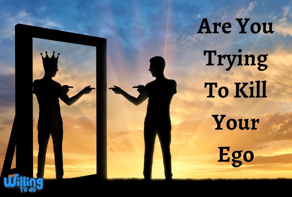 Killing Your Ego
