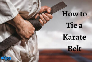 How to Tie a Karate Belt; Get its 6 Amazing Steps