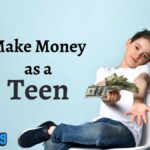 How to Make Money as a Teen