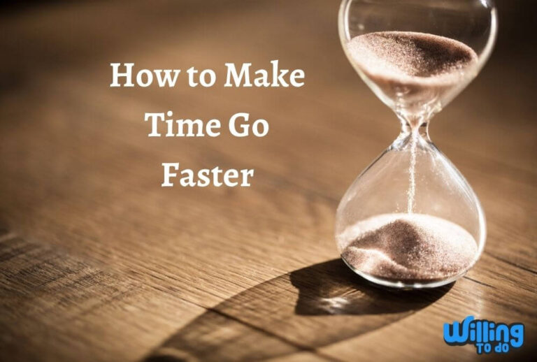 How to Make Time Go Faster; Get 8 Incredible Ways