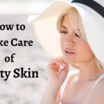 How to Take Care of Pasty Skin