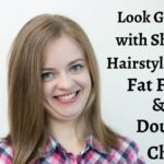 How to look good with short hairstyles for fat faces and double chins