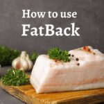 How to use Fatback