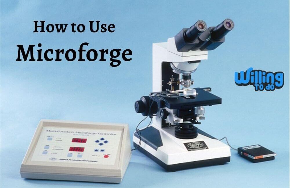 How to Use Microforge