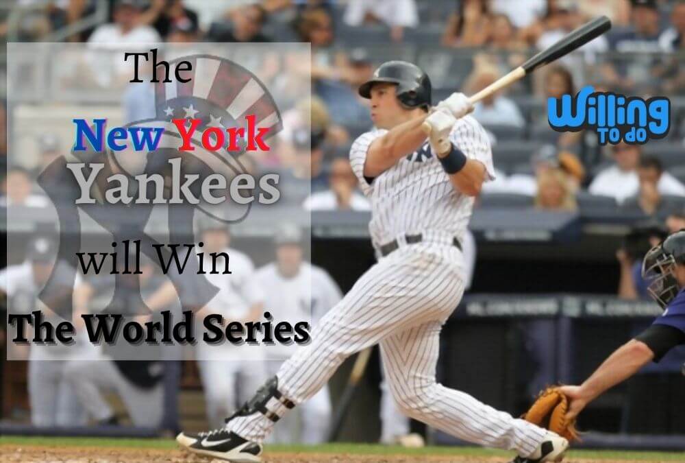 The New York Yankees will win the World Series