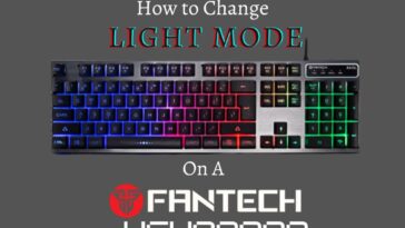 How to Change Light Mode on a Fantech Keyboard